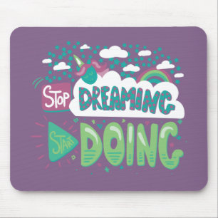 Stop Dreaming, Start Doing Pale Lavender Mouse Pad
