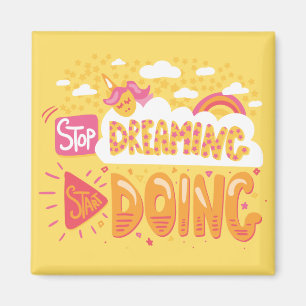 Stop Dreaming, Start Doing Pale Yellow Magnet