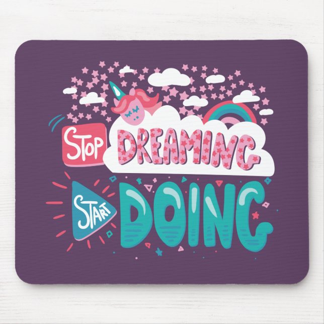 Stop Dreaming, Start Doing Purple Mouse Pad (Front)