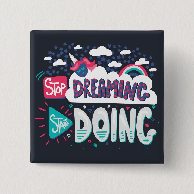 Stop Dreaming, Start Doing Shadow Black 15 Cm Square Badge (Front)