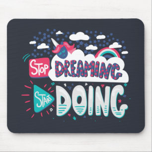 Stop Dreaming, Start Doing Shadow Black Mouse Pad