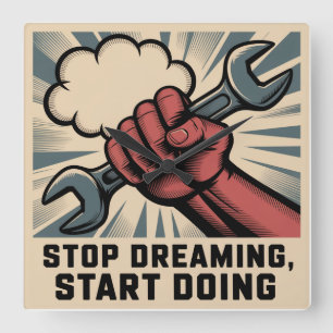 Stop Dreaming, Start Doing Square Wall Clock