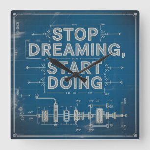 Stop Dreaming, Start Doing Square Wall Clock