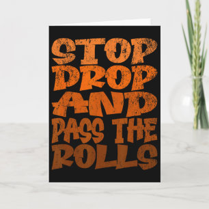 Stop Drop And P The Rolls  Card