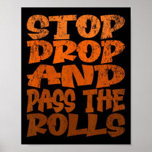 Stop Drop And P The Rolls Poster