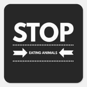 Stop Eating Animals Vegan Veganism Square Sticker