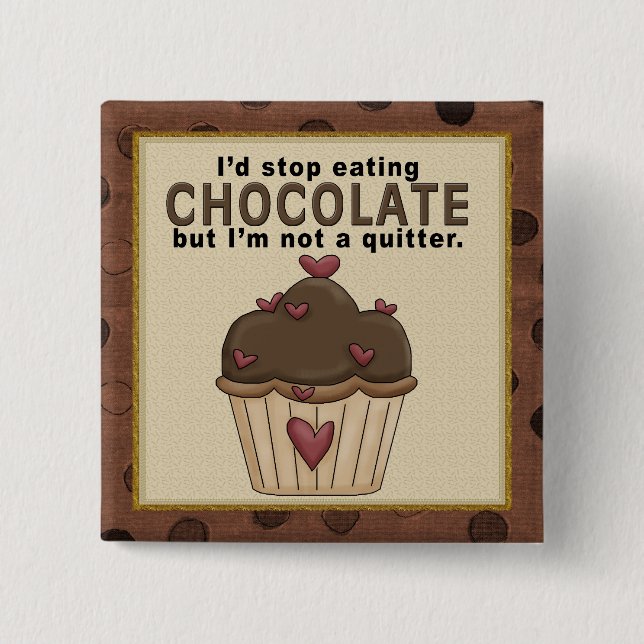 Stop Eating Chocolate Button (Front)