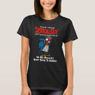 Stop Expecting me to be Normal Rooster T-Shirt