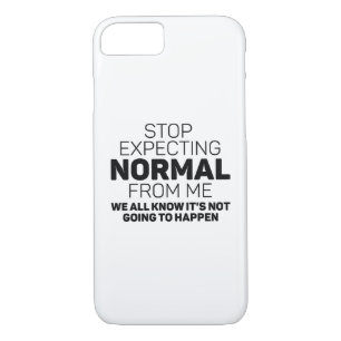 Stop Expecting Normal From Me Case-Mate iPhone Case