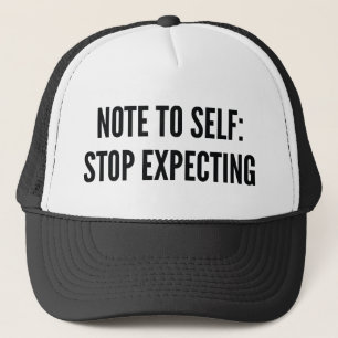 Stop Expecting Trucker Hat