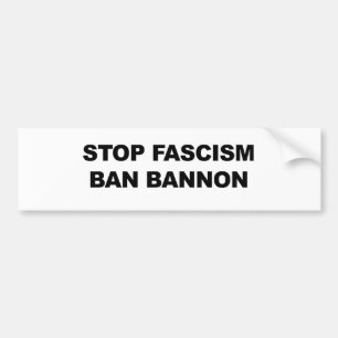 Stop Fascism, Ban Bannon Bumper Sticker