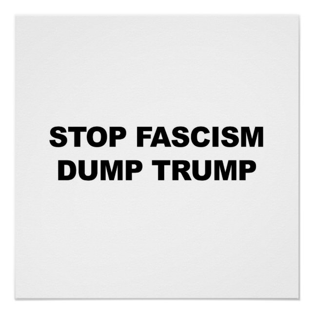 Stop Fascism, Dump Trump, protest sign (Front)