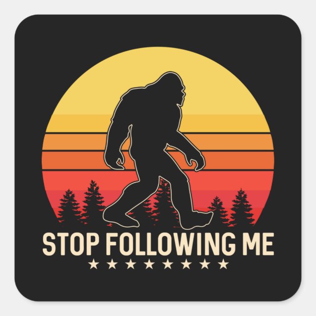 Stop Following Me | Bigfoot Retro Design Square Sticker (Front)