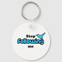 Stop following me