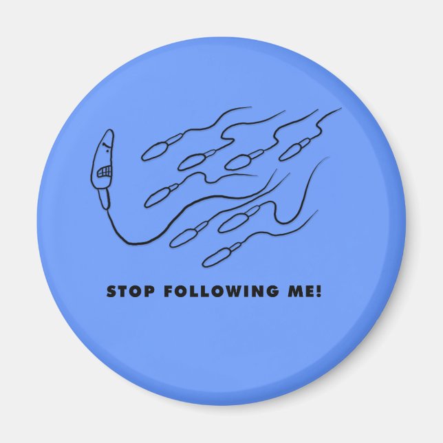 Stop Following me! Magnet (Front)