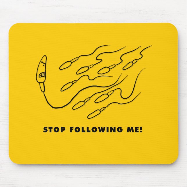 Stop Following me! Mouse Pad (Front)