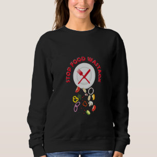Stop food wastage sweatshirt