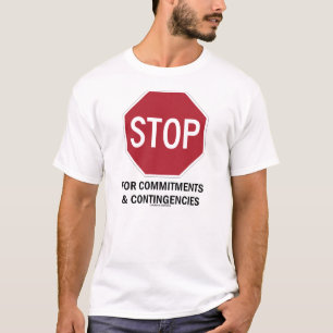 Stop For Commitments & Contingencies T-Shirt