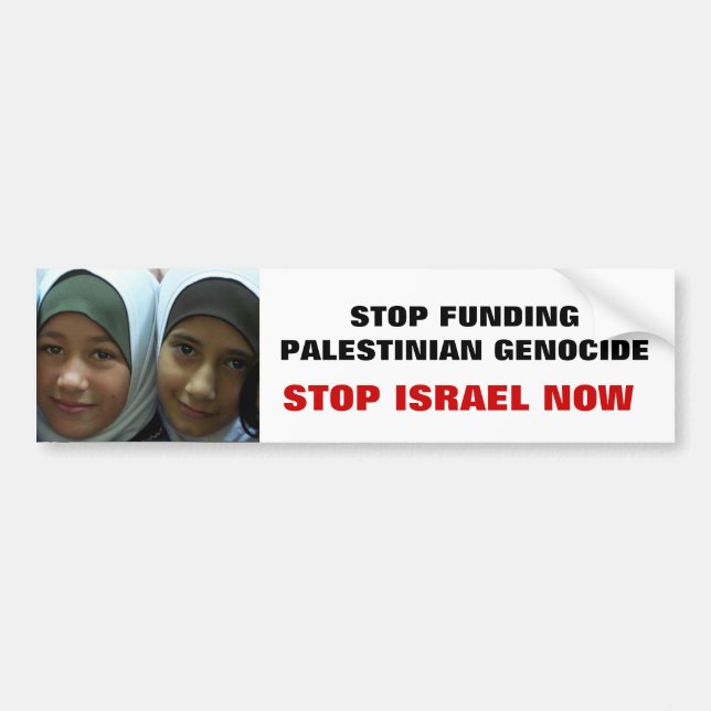 STOP FUNDING PALESTINIAN GENOCIDE BUMPER STICKER (Front)