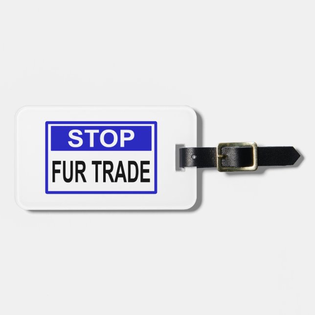 Stop Fur Trade Blue sign Luggage Tag (Front Horizontal)
