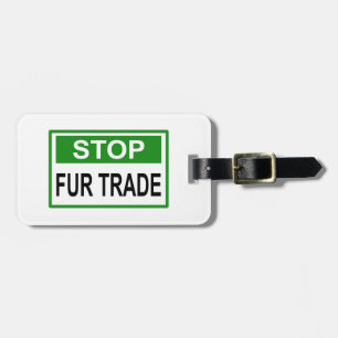 Stop Fur Trade Sign green Luggage Tag