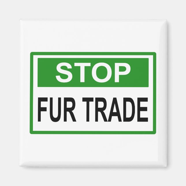 Stop Fur Trade Sign green Magnet (Front)