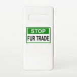 Stop Fur Trade Sign green Samsung Galaxy Case<br><div class="desc">Stop Fur Trade. Every fur wearer has blood on his hands. Say no to fur! Fur is murder. Anti fur design with slogan against Fur Trader. Stand up for animal rights and animal protection.</div>