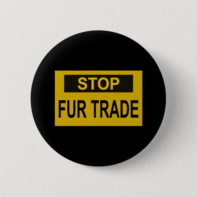 Stop Fur Trade Sign yellow 6 Cm Round Badge (Front)