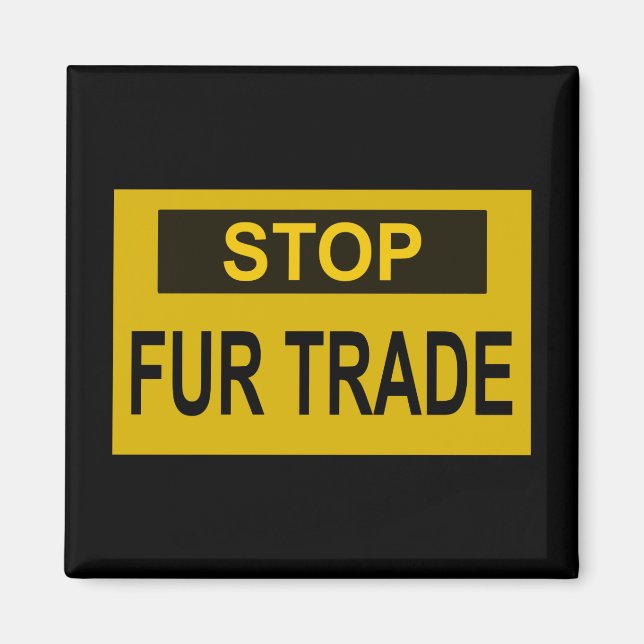 Stop Fur Trade Sign yellow Magnet (Front)