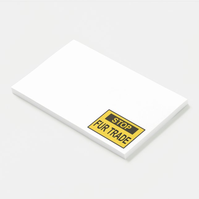 Stop Fur Trade Sign yellow Post-it Notes (Angled)