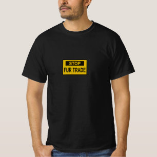 Stop Fur Trade Sign yellow T-Shirt