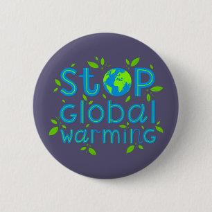 Stop Global Warming 6 Cm Round Badge