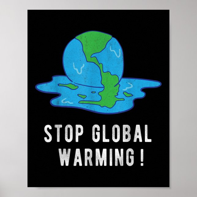Stop Global Warming Climate Change Earth Day Tee  Poster (Front)