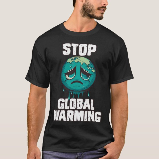 Stop Global Warming Climate protection nature Eart T-Shirt (Front)
