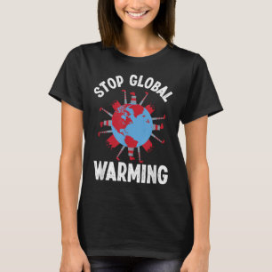 Stop Global Warming Environmental Protection Acces T-Shirt