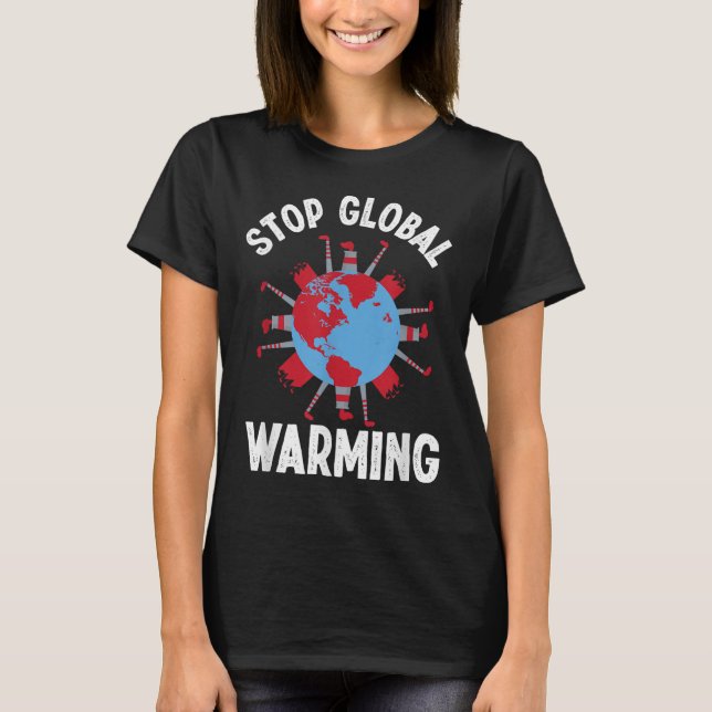 Stop Global Warming Environmental Protection Acces T-Shirt (Front)