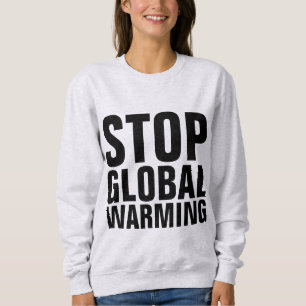 STOP GLOBAL WARMING T-Shirts & Sweatshirts