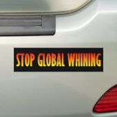 Stop Global Whining Bumper Sticker (On Car)
