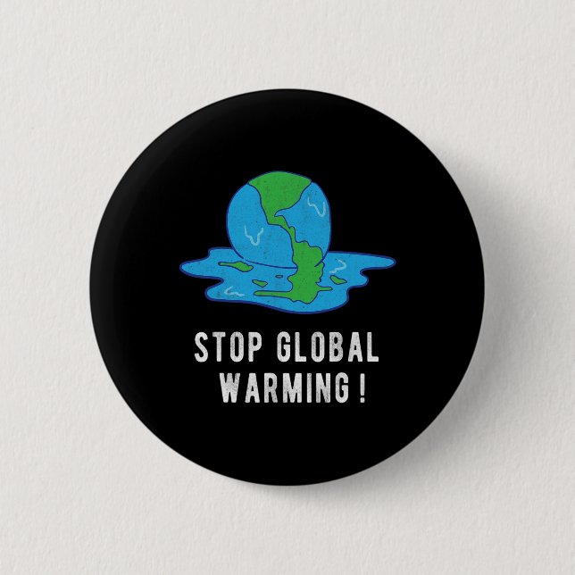 Stop Glol Warming Climate Change Earth Day Tee  6 Cm Round Badge (Front)