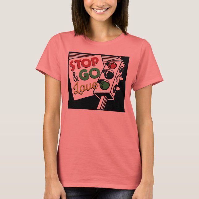 Stop & Go Love Ladies Tee (Front)