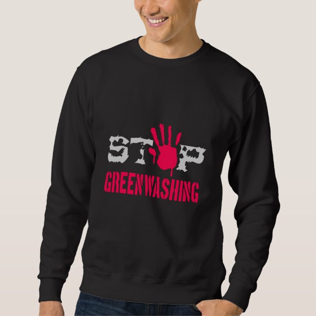 Stop Greenwashing Sweatshirt (Front)