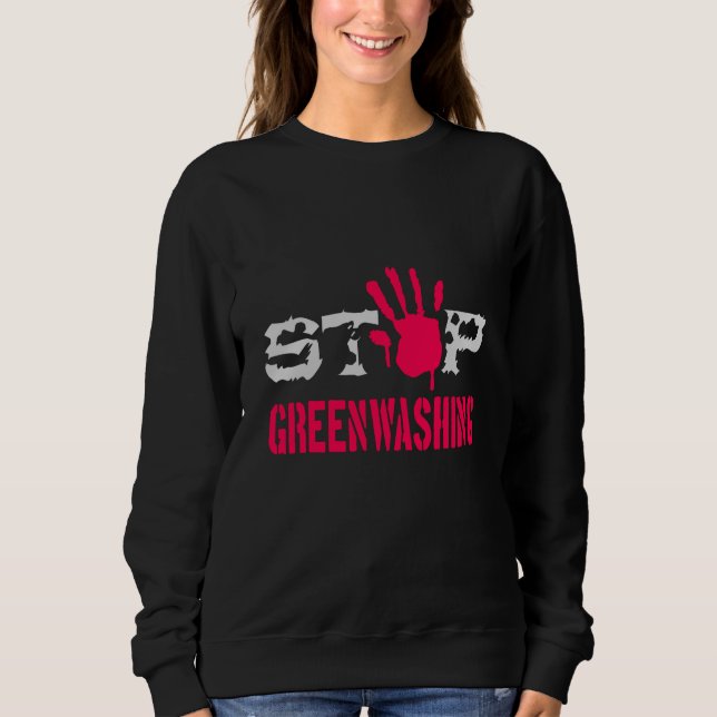 Stop Greenwashing Sweatshirt (Front)