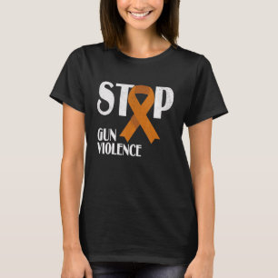Stop Gun Violence Orange Ribbon For Awareness Day T-Shirt