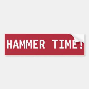 STOP, HAMMER TIME! BUMPER STICKER