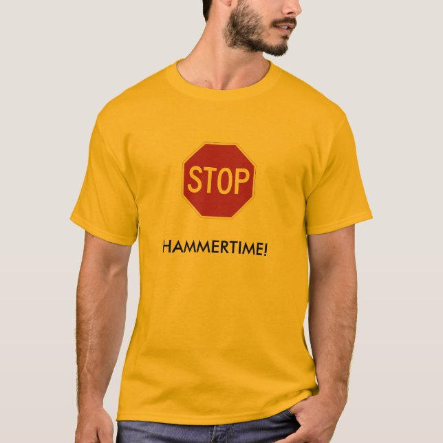 Stop, HAMMERTIME! T-Shirt (Front)