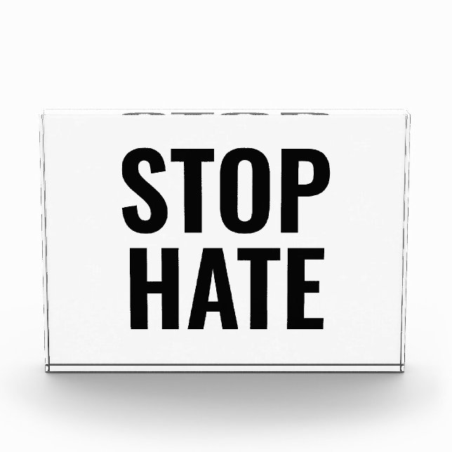 Stop Hate, black clear acrylic sign Photo Block (Front)