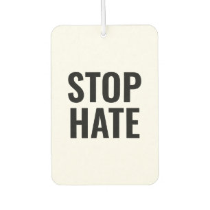 Stop Hate, black white sign car Air Freshener
