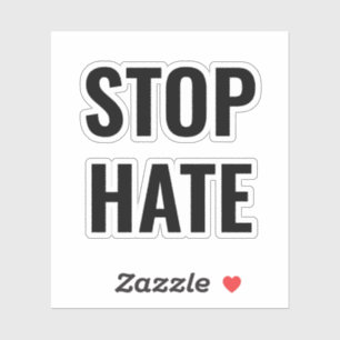 Stop Hate, black white Sticker