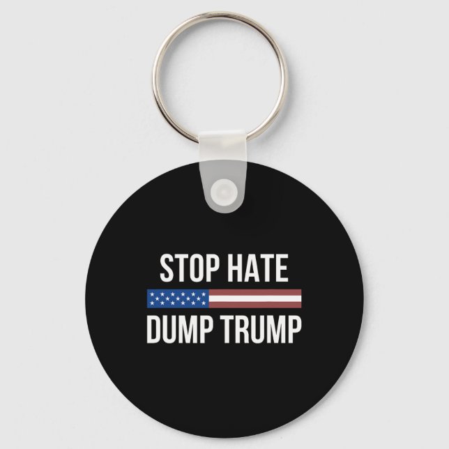 Stop Hate - Dump Trump -  Key Ring (Front)