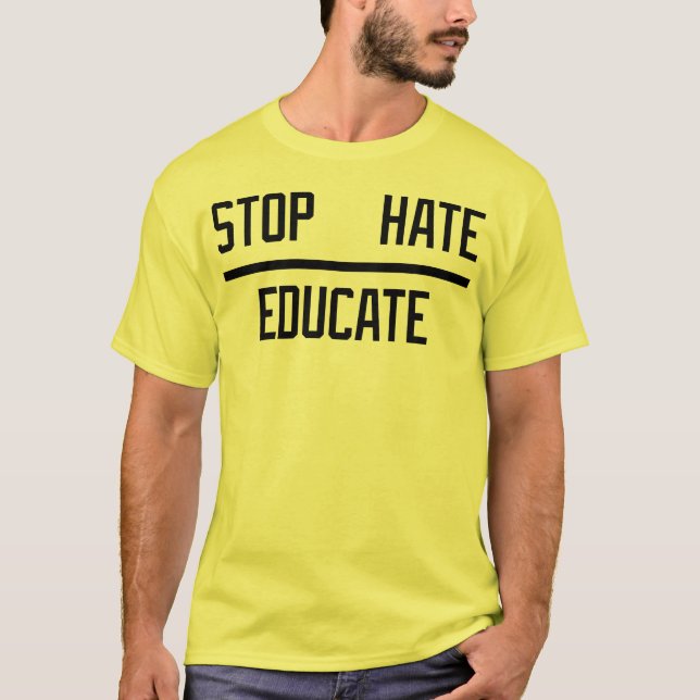 STOP HATE - EDUCATE T-Shirt (Front)